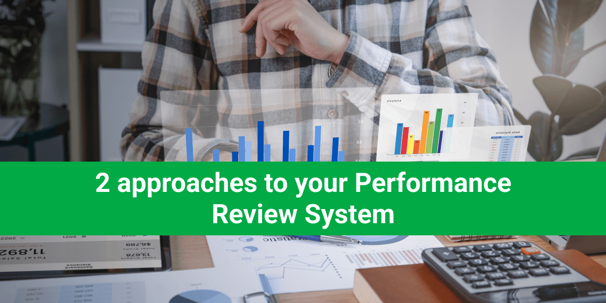 2 approaches to your performance review system